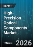 High-Precision Optical Components Market - Global Forecast 2026-2032- Product Image