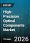 High-Precision Optical Components Market - Global Forecast 2026-2032 - Product Thumbnail Image
