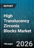 High Translucency Zirconia Blocks Market - Global Forecast 2026-2032- Product Image