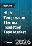 High Temperature Thermal Insulation Tape Market - Global Forecast 2026-2032- Product Image