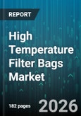 High Temperature Filter Bags Market - Global Forecast 2026-2032- Product Image