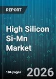High Silicon Si-Mn Market - Global Forecast 2026-2032- Product Image