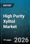 High Purity Xylitol Market - Global Forecast 2026-2032 - Product Thumbnail Image