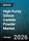 High Purity Silicon Carbide Powder Market - Global Forecast 2026-2032 - Product Thumbnail Image