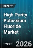 High Purity Potassium Fluoride Market - Global Forecast 2026-2032- Product Image