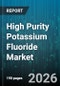 High Purity Potassium Fluoride Market - Global Forecast 2026-2032 - Product Thumbnail Image