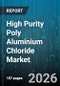 High Purity Poly Aluminium Chloride Market - Global Forecast 2026-2032 - Product Thumbnail Image