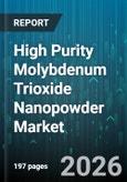 High Purity Molybdenum Trioxide Nanopowder Market - Global Forecast 2026-2032- Product Image