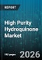 High Purity Hydroquinone Market - Global Forecast 2026-2032 - Product Image