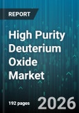 High Purity Deuterium Oxide Market - Global Forecast 2026-2032- Product Image