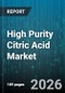 High Purity Citric Acid Market - Global Forecast 2026-2032 - Product Image