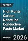 High Purity Carbon Nanotube Conductive Paste Market - Global Forecast 2026-2032- Product Image