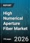 High Numerical Aperture Fiber Market - Global Forecast 2026-2032 - Product Thumbnail Image