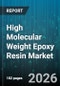 High Molecular Weight Epoxy Resin Market - Global Forecast 2026-2032 - Product Thumbnail Image