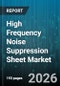 High Frequency Noise Suppression Sheet Market - Global Forecast 2026-2032 - Product Thumbnail Image