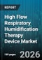 High Flow Respiratory Humidification Therapy Device Market - Global Forecast 2026-2032 - Product Thumbnail Image