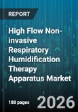 High Flow Non-invasive Respiratory Humidification Therapy Apparatus Market - Global Forecast 2026-2032- Product Image