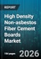 High Density Non-asbestos Fiber Cement Boards Market - Global Forecast 2026-2032 - Product Thumbnail Image