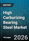 High Carburizing Bearing Steel Market - Global Forecast 2026-2032- Product Image