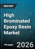 High Brominated Epoxy Resin Market - Global Forecast 2026-2032- Product Image