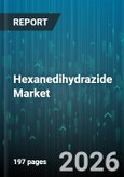 Hexanedihydrazide Market - Global Forecast 2026-2032- Product Image