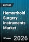 Hemorrhoid Surgery Instruments Market - Global Forecast 2026-2032 - Product Thumbnail Image