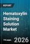 Hematoxylin Staining Solution Market - Global Forecast 2026-2032 - Product Thumbnail Image