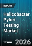 Helicobacter Pylori Testing Market - Global Forecast 2026-2032- Product Image