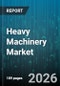 Heavy Machinery Market - Global Forecast 2026-2032 - Product Thumbnail Image