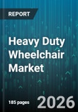 Heavy Duty Wheelchair Market - Global Forecast 2026-2032- Product Image