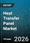 Heat Transfer Panel Market - Global Forecast 2026-2032 - Product Image
