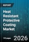 Heat Resistant Protective Coating Market - Global Forecast 2026-2032 - Product Image