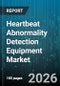 Heartbeat Abnormality Detection Equipment Market - Global Forecast 2026-2032 - Product Thumbnail Image