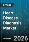 Heart Disease Diagnosis Market - Global Forecast 2026-2032- Product Image