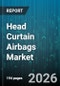 Head Curtain Airbags Market - Global Forecast 2026-2032 - Product Thumbnail Image