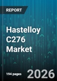 Hastelloy C276 Market - Global Forecast 2026-2032- Product Image