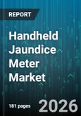 Handheld Jaundice Meter Market - Global Forecast 2026-2032- Product Image
