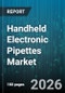 Handheld Electronic Pipettes Market - Global Forecast 2026-2032 - Product Thumbnail Image