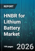 HNBR for Lithium Battery Market - Global Forecast 2026-2032- Product Image