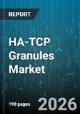 HA-TCP Granules Market - Global Forecast 2026-2032- Product Image