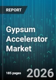 Gypsum Accelerator Market - Global Forecast 2026-2032- Product Image