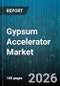 Gypsum Accelerator Market - Global Forecast 2026-2032 - Product Thumbnail Image