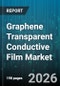 Graphene Transparent Conductive Film Market - Global Forecast 2026-2032 - Product Thumbnail Image