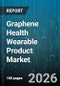 Graphene Health Wearable Product Market - Global Forecast 2026-2032 - Product Thumbnail Image