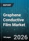 Graphene Conductive Film Market - Global Forecast 2026-2032 - Product Thumbnail Image