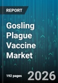 Gosling Plague Vaccine Market - Global Forecast 2026-2032- Product Image