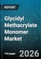 Glycidyl Methacrylate Monomer Market - Global Forecast 2026-2032 - Product Thumbnail Image