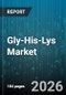 Gly-His-Lys Market - Global Forecast 2026-2032 - Product Thumbnail Image
