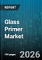 Glass Primer Market - Global Forecast 2026-2032 - Product Thumbnail Image