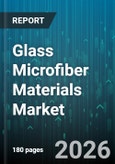 Glass Microfiber Materials Market - Global Forecast 2026-2032- Product Image